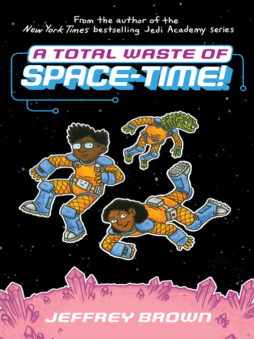 Title details for A Total Waste of Space-Time! by Jeffrey Brown - Wait list
